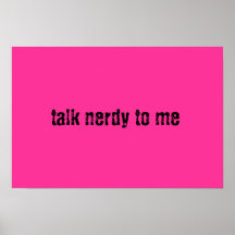 Talk Nerdy Posters