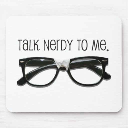 Talk Nerdy To Me Mousemat