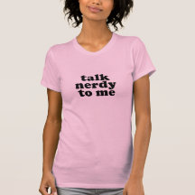 Talk Nerdy To Me Shirt