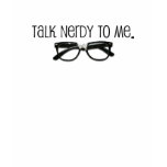 Talk Nerdy To Me Tee Shirt