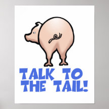 Talk to the Tail Piggy Pig Posters
