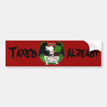 TAXED ENOUGH Already Bumper Sticker