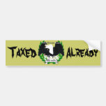 TAXED ENOUGH Already Bumper Sticker