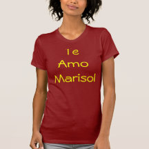 Te Amo Marisol T Shirts