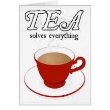 Tea Solves Everything Greeting Card
