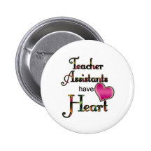 Teacher Assistants Have Heart Pinback Button