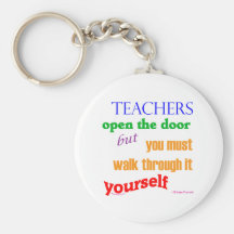 Teachers open the door... keychain