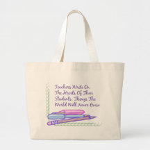 Teachers Write On The Hearts Of Their Students... Canvas Bags