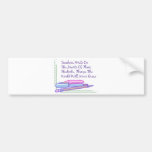 Teachers Write On The Hearts Of Their Students... Bumper Sticker