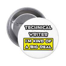 Technical Writer .. I'm Kind of a Big Deal Buttons