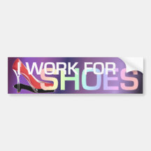 TEE I Work For Shoes Bumper Stickers