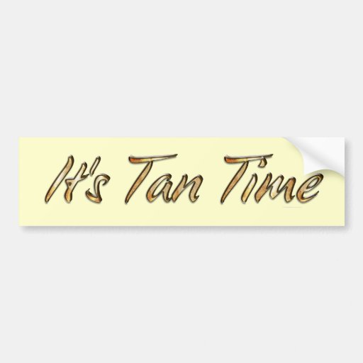TEE It's Tan Time Bumper Sticker
