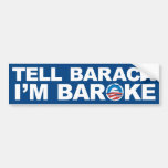 Tell Barack I'm Baroke Bumper Sticker