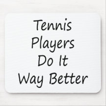 Tennis Players Do It Way Better Mousepads