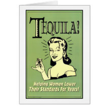 Tequila - Helping Women Lower Their Standards for Cards