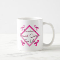 Terminate Breast Cancer mugs