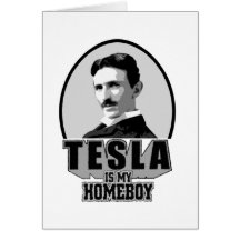 Tesla Is My Homeboy Greeting Card