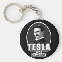 Tesla Is My Homeboy Key Chains