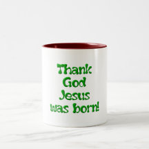 Thank God Jesus was Born 1 Coffee Mugs