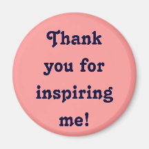 Thank you for inspiring me! Magnet