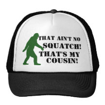 That ain't no Squatch that's my cousin!