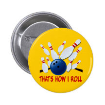 THAT'S HOW I ROLL - BOWLING STRIKE BUTTONS