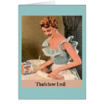 That's How I Roll Greeting Card