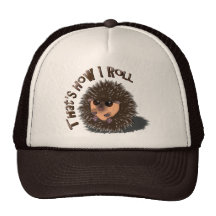 "That's How I Roll" rolled-up hedgehog