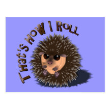 "That's How I Roll" rolled-up hedgehog Postcard