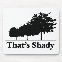 That's Shady Mousemat