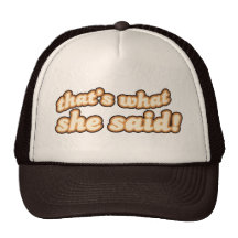 That's What She Said Hat