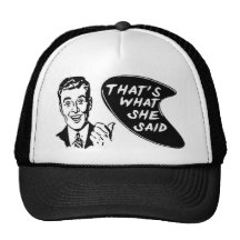 Thats What She Said Hat