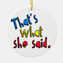 that's what she said ornament