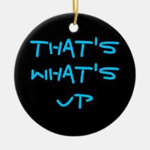 That's What's Up Ornaments
