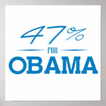 THE 47 PERCENT FOR OBAMA -.png Print