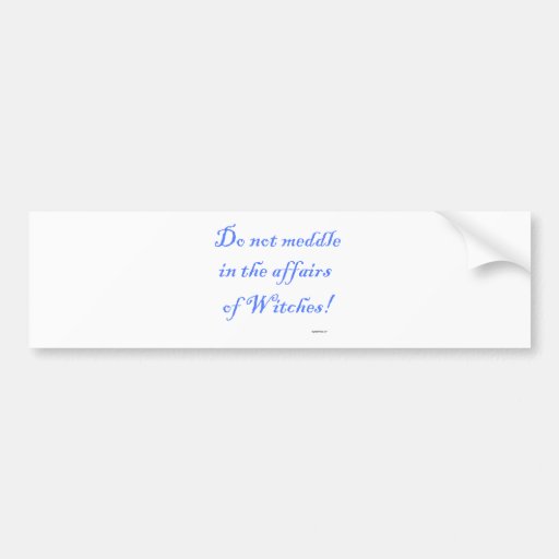 The affairs of Witches Bumper Sticker