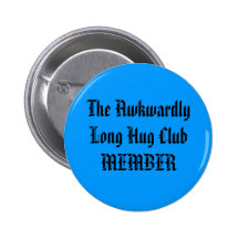 The Awkwardly Long Hug Club MEMBER Pinback Buttons