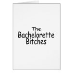 The Bachelorette Bitches Greeting Card