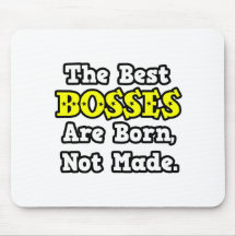 The Best Bosses Are Born, Not Made Mousemat