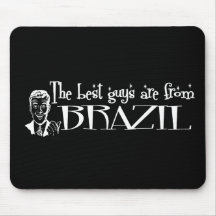 The Best Girls are from Brazil Mouse Pads