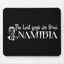 The Best Girls are from Namibia Mousepads