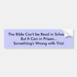 The Bible Can't be Read in School...But It Can ... Bumper Stickers