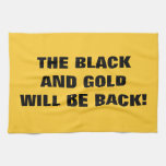 THE BLACK AND GOLD WILL BE BACK! KITCHEN TOWEL