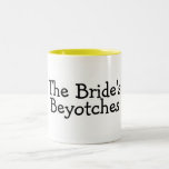 The Brides Beyotches Coffee Mug