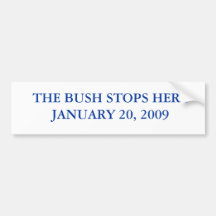 THE BUSH STOPS HERE BUMPER STICKERS