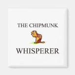 The Chipmunk Whisperer Fridge Magnet