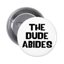 The Dude Abides Button