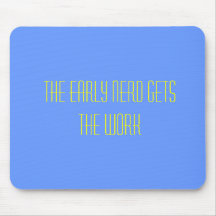 The early nerd gets the work mouse pad