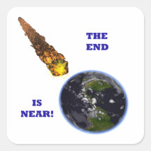 The End Is Near Square Sticker