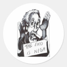 The End is Nigh Round Sticker